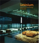 Laténium, parc et musée d'archéologie de Neuchâtel, 2011, 180 p., env. 120 ill. coul.