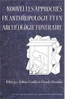 Nouvelles approches en anthropologie et en archéologie funéraire (actes table-ronde Eötvös Lorand, mai 1999), 2009, 120 p.