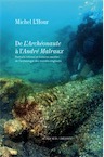 De l'archéonaute à l'André Malraux. Portraits intimes et histoires secrètes de l'archéologie des mondes engloutis, 2012, 288 p.