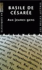 Aux jeunes gens. Comment tirer profit de la littérature grecque, 2012, 59 p.