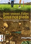 Sous nos pieds. L'archéologie au Luxembourg de 1995 à 2010 / Unter unseren Füssen, (cat. expo. Musée national d'histoire et d'art, Luxembourg, oct. 2010-sept. 2012), 2011.