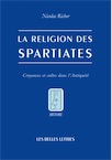 La Religion des Spartiates. Croyances et cultes dans l'Antiquité, 2012, 816 p.