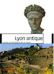Lyon antique, 2012, par J.-P. Bravard, A. Desbat, A. Pariente, H. Savay-Guerraz, 128 p., 220 ill.