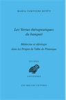 Les vertus thérapeutiques du banquet. Médecine et idéologie dans les propos de table de Plutarque, 2012, 300 p.
