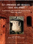 Le « premier art roman » cent ans après. La construction entre Saône et Pô autour de l'an mil. Etudes comparatives, 2012, 456 p.
