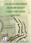 L'enceinte néolithique de Champ-Durand à Nieul-sur-l'Autise (Vendée), 2012, 608 p.