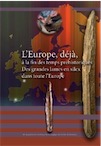 L'Europe, déjà, à la fin des temps préhistoriques. Des grandes lames en silex dans toute l'Europe, (38e suppl. RACF), 2012, 245 p.