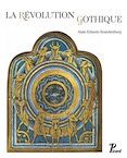 La révolution gothique, 2012, 288 p., 266 ill. n.b., 24 ill. coul.