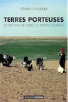 Terres porteuses. Entre faim de terres et appétit d'espace, 2012, 248 p.
