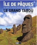 Ile de Pâques, le grand tabou. Dix années de fouilles reconstruisent son histoire, 2018, nvlle éd., 144 p.
