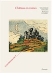 Château en ruines, (Actes des Rencontres d'Archéologie et d'Histoire en Périgord, sept. 2011), 2012, 278 p.