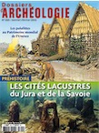 n°355. Janvier-Février 2013. Les cités lacustres du Jura et de la Savoie. Les palafittes au Patrimoine de l'Unesco.