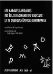 Les marques lapidaires des églises romanes du Vaucluse et de quelques édifices limitrophes, 2012.