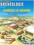 n°23. décembre 2012. Darius le Grand. Roi de Perse, Roi de Babylone, Roi des Rois, Pharaon d'Egypte (522-486 av. J.-C.)