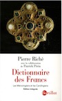 Dictionnaire des Francs. Les Mérovingiens et les Carolingiens, 2013, Edition intégrale, revue et augmentée, 575 p.