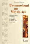Un marchand au Moyen Âge. Regards sur la vie quotidienne au XIVe siècle : les comptes de Barthélemy Bonis (1345-1365), 2012, 174 p.