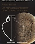 Amphores grecques dans le nord de l'Italie. Echanges commerciaux entre les Apennins et les Alpes aux époques archaïque et classique, 2013, 350 p.