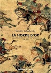 La Horde d'Or. Conquête mongole et « Joug Tatar » en Europe (1236-1502), 2013, 171 p.