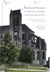 Saint-Leu-d'Esserent et l'implantation monastique dans la basse vallée de l'Oise, 2013, 260 p., 50 pl. coul.