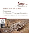 L'aqueduc de Vorgium/Carhaix (Finistère). Contribution à l'étude des aqueducs romains, (Supplément à Gallia, 61), 2013, 352 p.