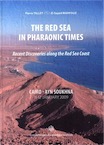 The Red Sea in Pharaonic Times. Recent Discoveries along the Red Sea Coast, (actes coll. Le Caire-Ayn Soukhna, janv. 2009), 2013, 198 p.