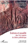 Erotisme et sexualité dans l'art rupestre du Sahara préhistorique, 2013, 252 p.