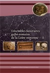 Ensembles funéraires gallo-romains de la Loire moyenne - II, (44e suppl. RACF), 2013, 192 p.