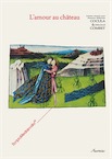 L'amour au château, (Actes des Rencontres d'Archéologie et d'Histoire du Périgord, sept. 2012), 2013, 350 p.