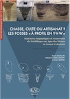 Chasse, culte ou artisanat ? Les fosses