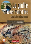 La Grotte Chauvet-Pont d'Arc. Sanctuaire préhistorique, 2013, 50 p., nbr. ill. coul.