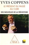 Des nouvelles de la préhistoire, (Le présent du passé au cube), 2013, 216 p.