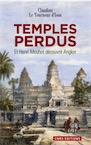 Temples perdus. Et Henri Mouhot découvrit Angkor, 2013, 250 p. Poche