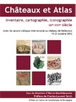 Châteaux et Atlas. Inventaire, cartographie, iconographie, XIIe-XVIIe siècle, (actes second coll. int. Bellecroix, oct. 2012), 2013, 320 p., plus de 200 ill. coul.