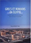 Grecs et Romains en Egypte. Territoires, espaces de la vie et de la mort, objets de prestige au quotidien, 2013, 220 p.