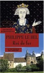 Philippe le Bel. Roi de fer. La fin tragique des templiers, 2013, 414 p.