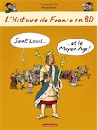 L'Histoire de France en BD. Saint Louis et le Moyen-âge, 2013. LIVRE JEUNESSE