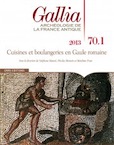70.1, 2013. Cuisines et boulangeries en Gaule romaine. Sous la dir. de S. Mauné, N. Monteix, M. Poux.