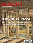 n°361. Janvier-Février 2014. Revivre le passé. La restitution de monuments et sites archéologiques.