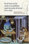 Pas de fumet sans feu : cuisine et vie quotidienne auprès des moines de Tournus (IXe-XVIe s.), (Suppl. RAE 35), 2014, 180 p.