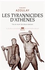 Les tyrannicides d'Athènes. Vie et mort de deux statues, 2014, 384 p.