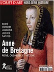 L'ESTAMPILLE/L'OBJET D'ART Hors-Série n°75, mars 2014. Anne de Bretagne. Reine, duchesse, mécène.