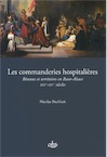 Les Commanderies hospitalières. Réseaux et territoires en Basse-Alsace (XIIIe-XIVe siècles), 2014, 354 p.