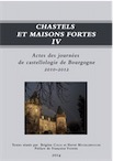 Chastels et maisons fortes IV, (actes des journées de castellologie de Bourgogne, 2010-2012), 2014, 310 p. (dir. B. Colas, H. Mouillebouche)