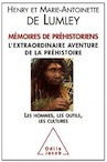 Mémoires de préhistoriens. L'extraordinaire aventure de la préhistoire. Les hommes, les outils, les cultures, 2014, 240 p.