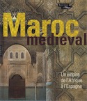 Maroc médiéval. Un empire de l'Afrique à l'Espagne, (cat. expo. Musée du Louvre, oct. 2014-janv. 2015), 2014, 616 p.