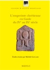 L'empreinte chrétienne en Gaule du IVe au IXe siècle, 2014, 551 p., 136 ill. n.b.
