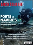 n°364. Juillet-Août 2014. Ports et navires dans l'Antiquité et à l'époque byzantine.