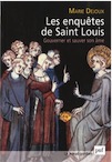 Les enquêtes de Saint Louis. Gouverner et sauver son âme, 2014, 484 p.