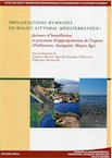 Implantations humaines en milieu littoral méditerranéen. Facteurs d'installation et processus d'appropriation de l'espace (Préhistoire, Antiquité, Moyen Age), (actes des XXXIVe Rencontres internationales d'Archéologie et d'Histoire d'Antibes), 2014, 442 p.