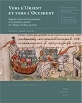 Vers l'Orient et vers l'Occident. Regards croisés sur les dynamiques et les transferts culturels des Vikings à la Rous ancienne, 2014, 500 p.
